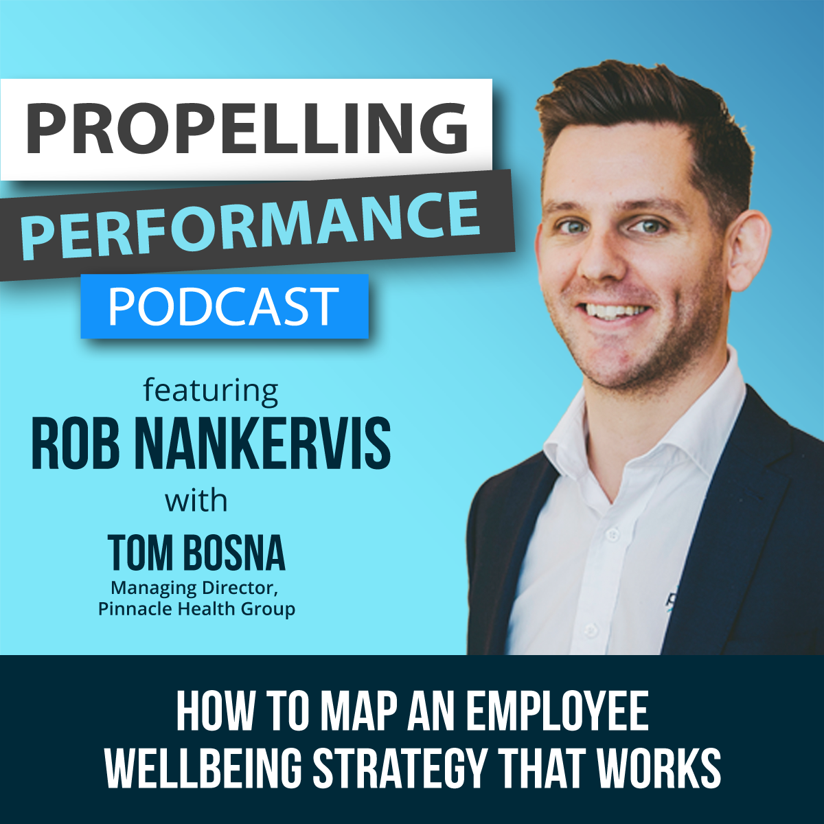 Propelling Performance Podcast | Rob Nankervis - Business Consultant